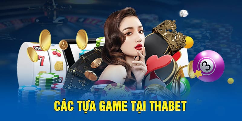 THABET hợp tác cùng nhiều sảnh game uy tín