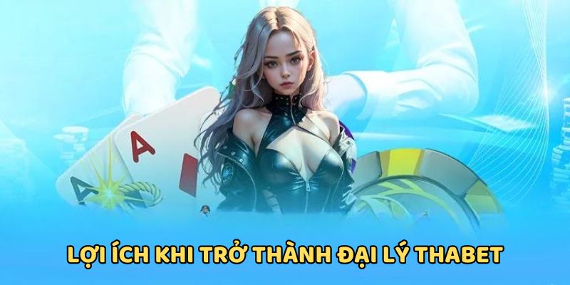 Ưu điểm độc quyền chỉ dành cho đại lý Thabet