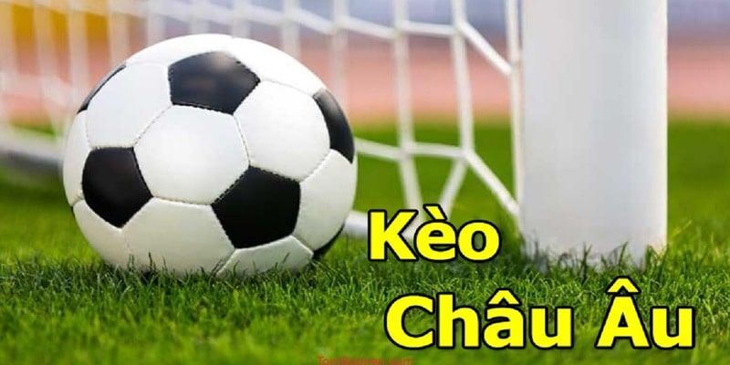 Tỷ lệ kèo châu Âu cực ngon ăn