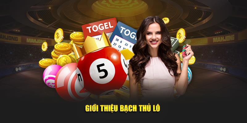 Giới thiệu bạch thủ lô là gì 8Kbet